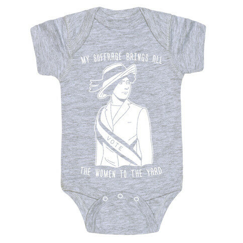 My Suffrage Brings All The Women To The Yard Baby One-Piece