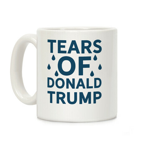 Tears of Donald Trump Coffee Mug