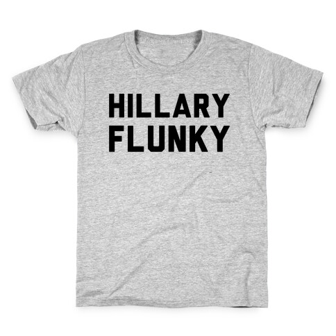 Hillary Flunky Kids T-Shirt