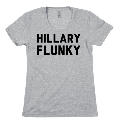 Hillary Flunky Womens T-Shirt