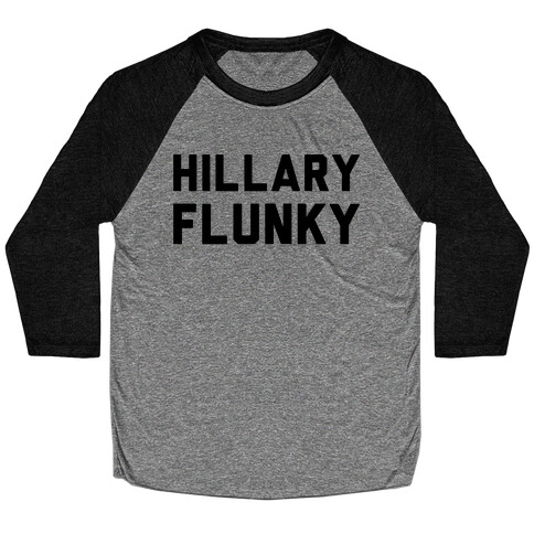 Hillary Flunky Baseball Tee