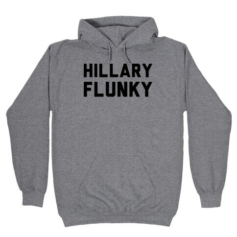 Hillary Flunky Hooded Sweatshirt