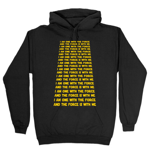 I Am One With the Force Mantra Hooded Sweatshirt