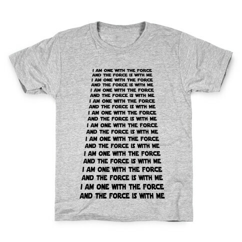 I Am One With the Force Mantra Kids T-Shirt