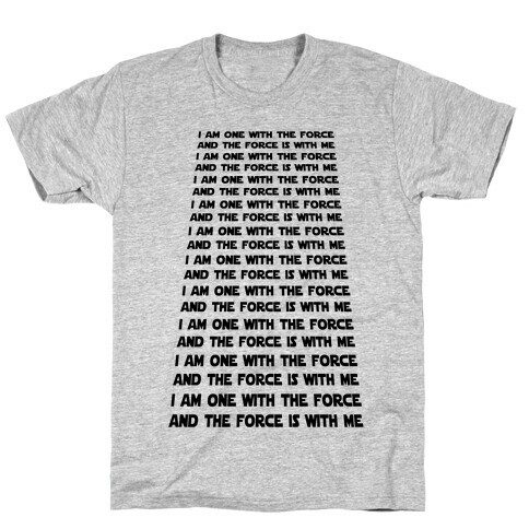 I Am One With the Force Mantra T-Shirt