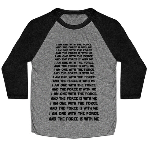 I Am One With the Force Mantra Baseball Tee