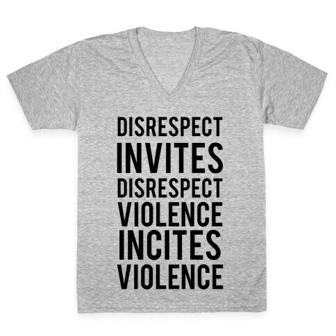 Disrespect Invites Disrespect V-Neck Tee Shirt