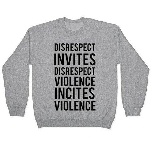 Disrespect Invites Disrespect Pullover