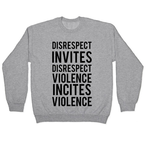 Disrespect Invites Disrespect Pullover