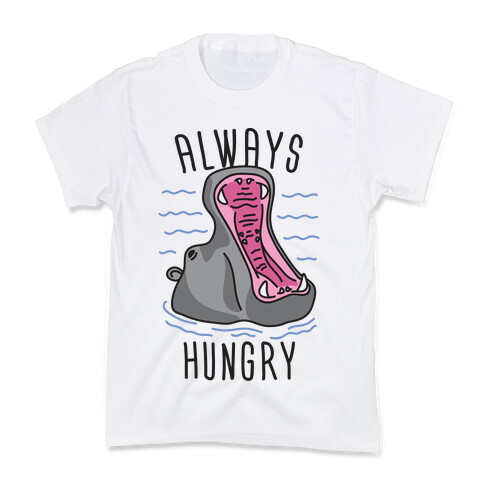 Always Hungry Kids T-Shirt