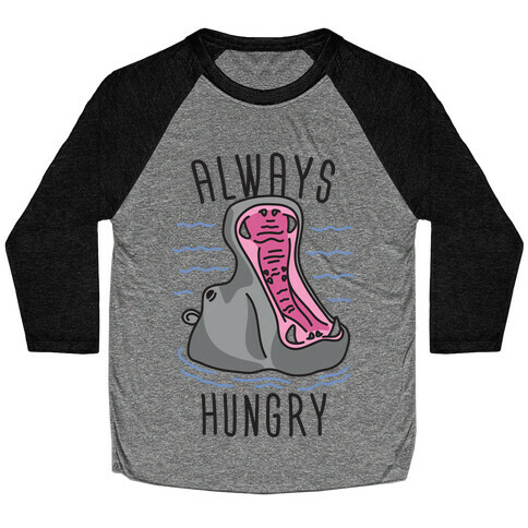 Always Hungry Baseball Tee