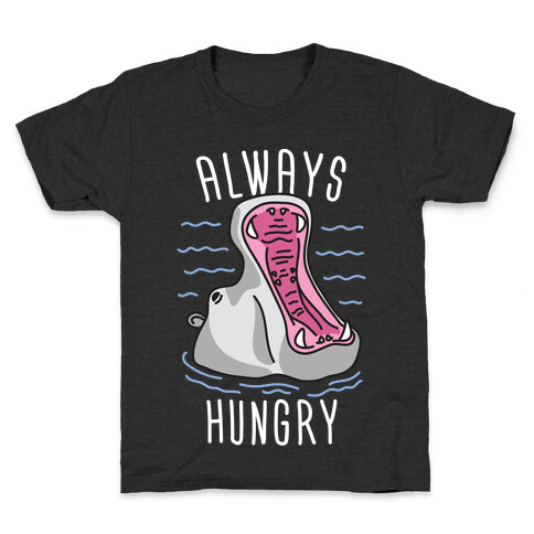 Always Hungry Kids T-Shirt