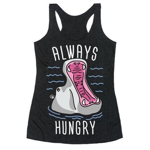 Always Hungry Racerback Tank Top