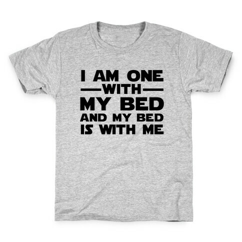 I am one with My Bed, and My Bed is With Me Kids T-Shirt