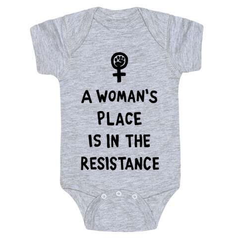 A Woman's Place Is In The Resistance Baby One-Piece