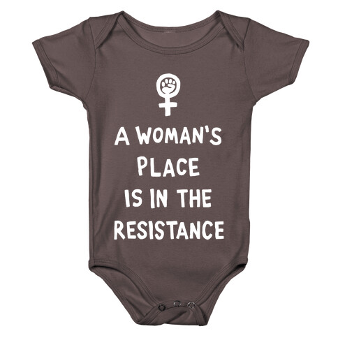 A Woman's Place Is In The Resistance Baby One-Piece
