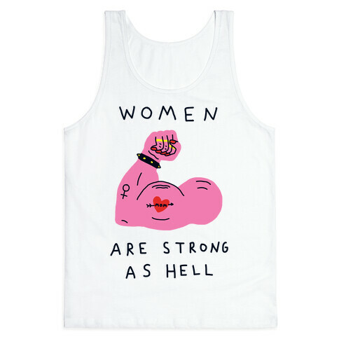 Women Are Strong As Hell Tank Top