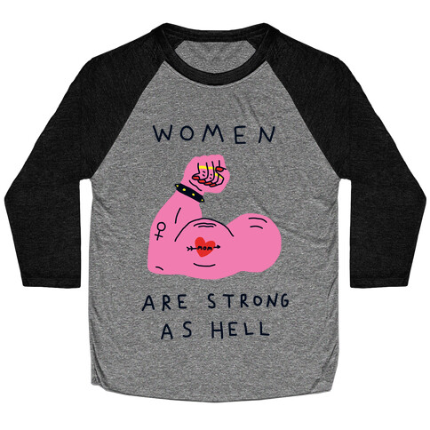 Women Are Strong As Hell Baseball Tee