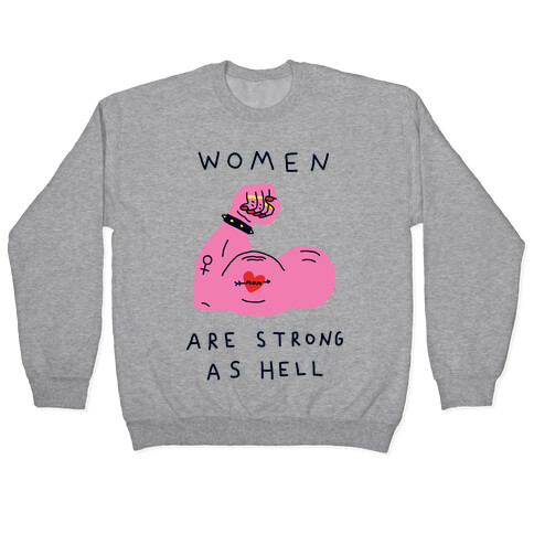 Women Are Strong As Hell Pullover