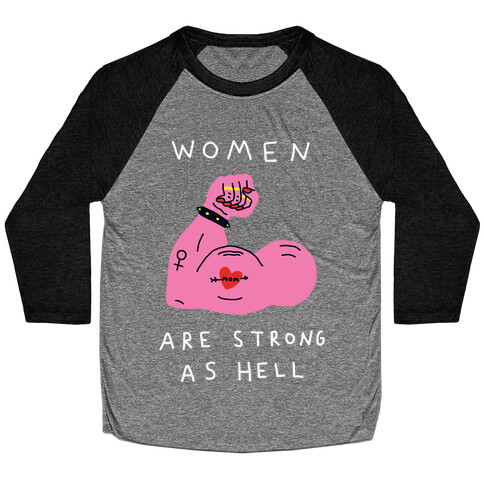 Women Are Strong As Hell Baseball Tee