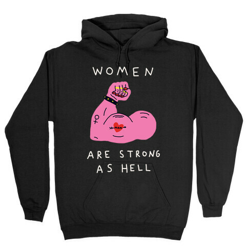 Women Are Strong As Hell Hooded Sweatshirt