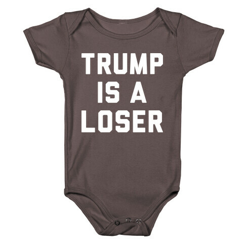 Trump Is A Loser Baby One-Piece
