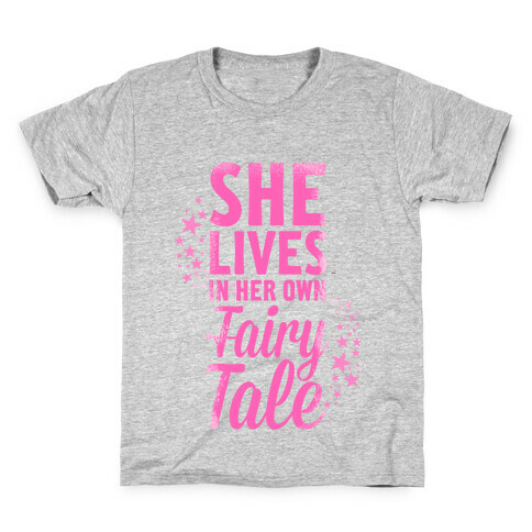 She Lives in Her Own Fairy Tale Kids T-Shirt