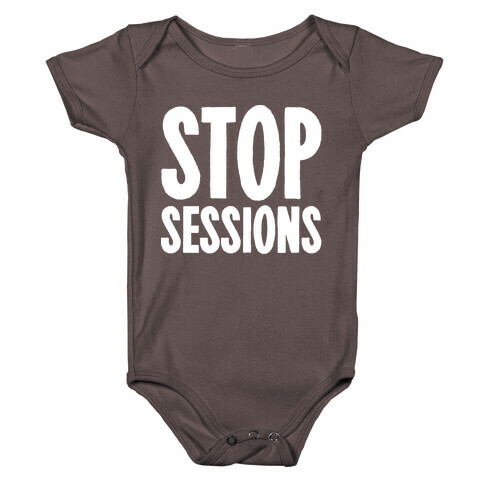 Stop Sessions White Print  Baby One-Piece