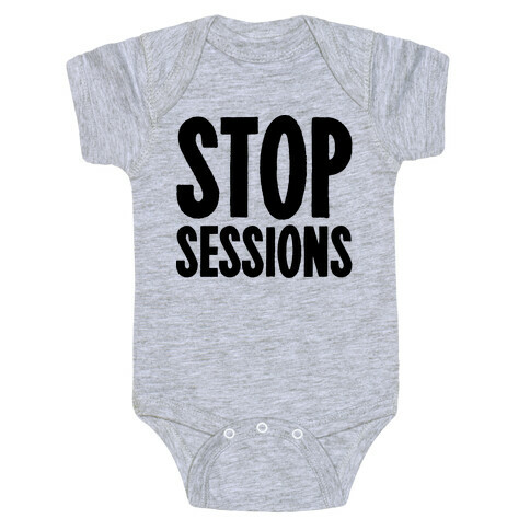 Stop Sessions  Baby One-Piece