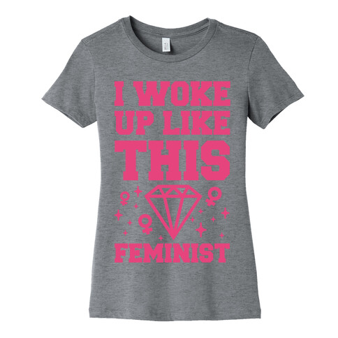 I Woke Up Like This Feminist Womens T-Shirt