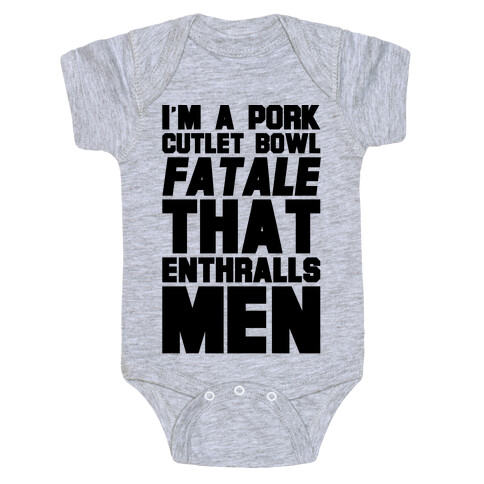 I'm A Pork Cutlet Bowl Fatale That Enthralls Men Baby One-Piece