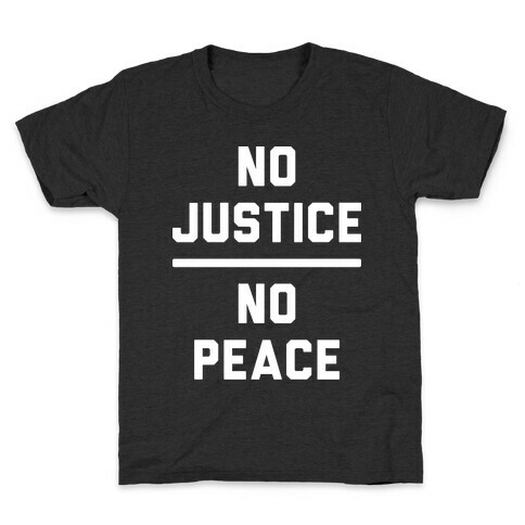 No Justice No Peace Kids T-Shirt