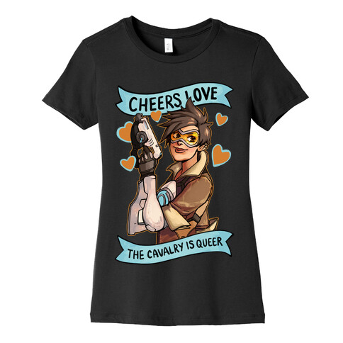 Cheers Love The Cavalry Is QUeer Womens T-Shirt