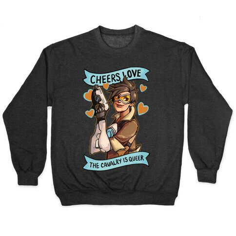Cheers Love The Cavalry Is QUeer Pullover