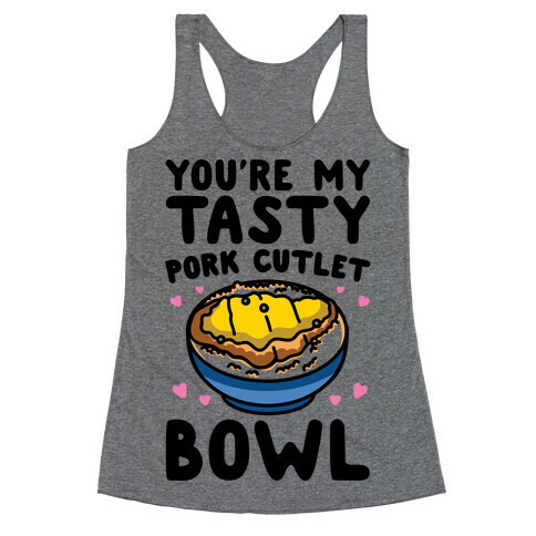 You're My Tasty Pork Cutlet Bowl Racerback Tank Top