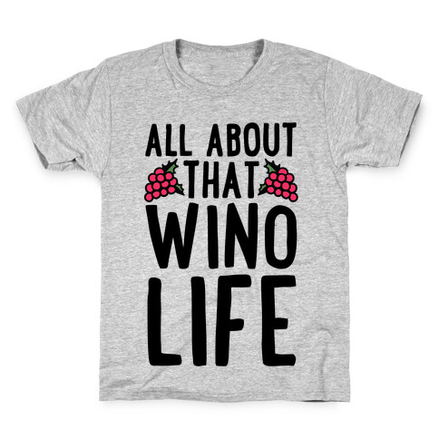 All About That Wino Life Kids T-Shirt