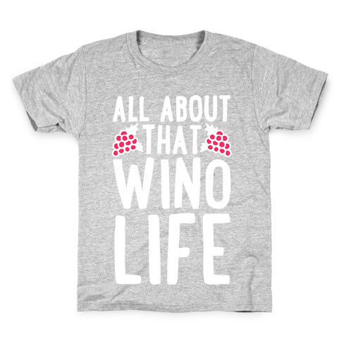 All About That Wino Life Kids T-Shirt