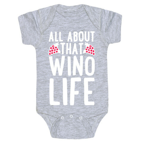 All About That Wino Life Baby One-Piece