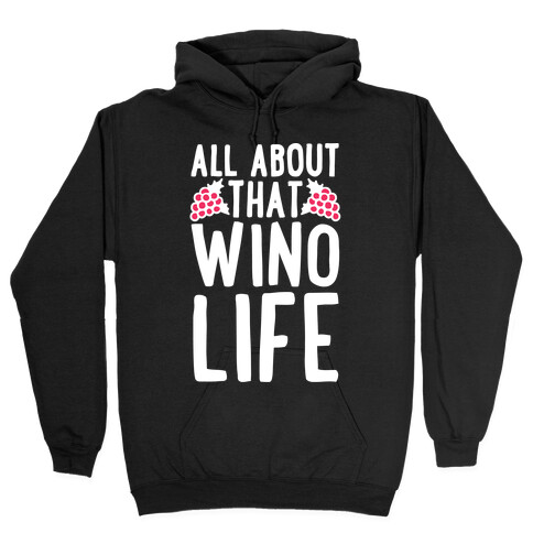 All About That Wino Life Hooded Sweatshirt