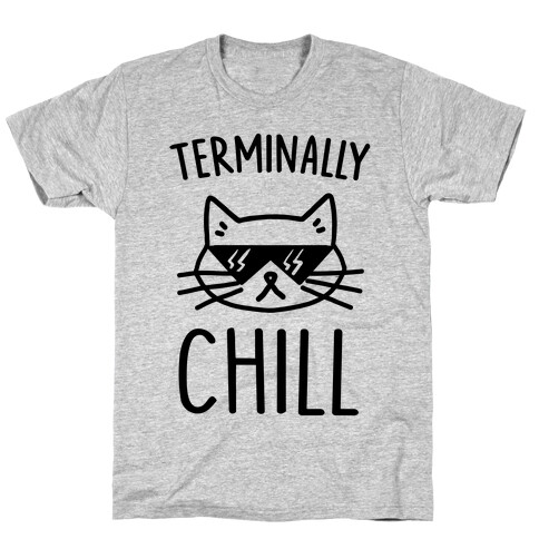 Terminally Chill Cat T-Shirt