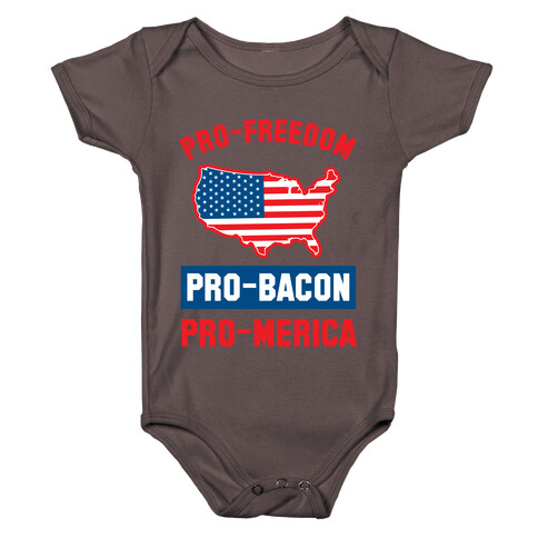 Pro-Freedom, Pro-Bacon, Pro-Merica Baby One-Piece