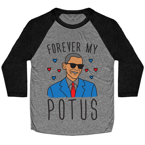 Forever My POTUS Obama Baseball Tee