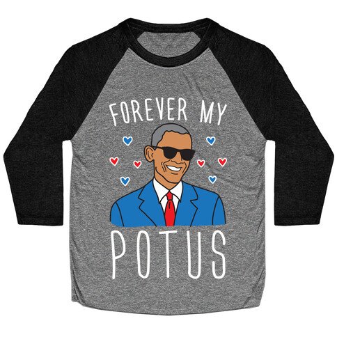 Forever My POTUS Obama Baseball Tee