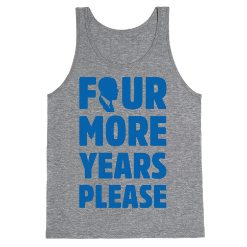 Four More Years Please  Tank Top