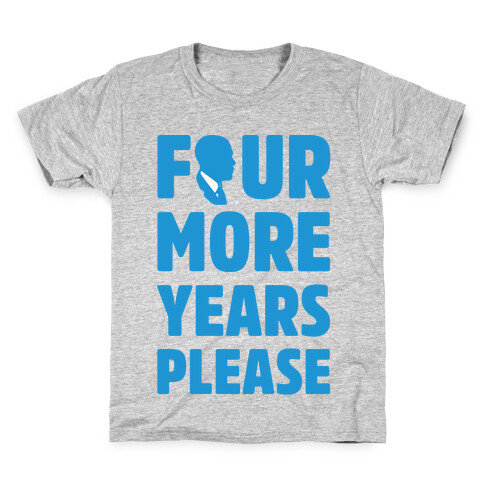 Four More Years Please White Print  Kids T-Shirt