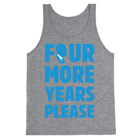 Four More Years Please White Print  Tank Top