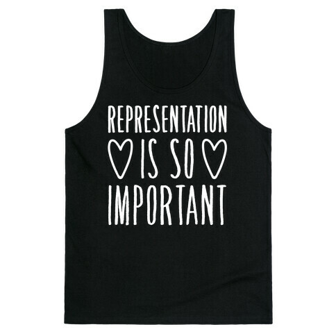 Representation Is So Important White Font  Tank Top