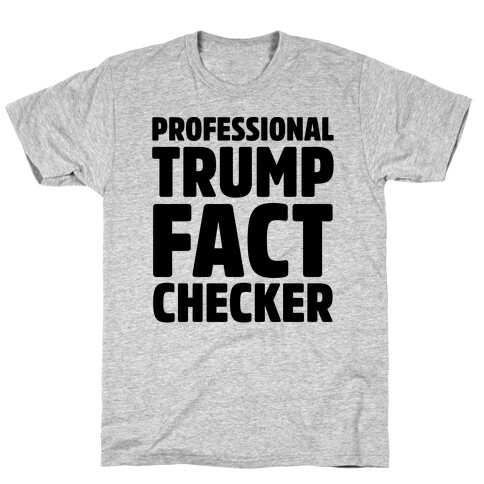 Professional Trump Fact Checker T-Shirt