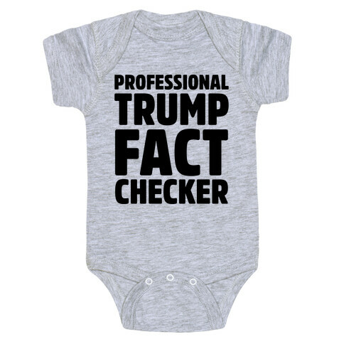 Professional Trump Fact Checker Baby One-Piece