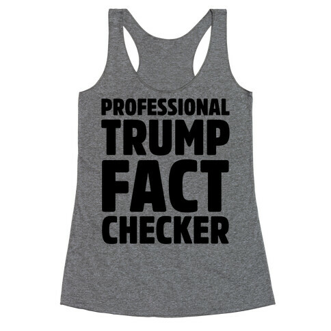 Professional Trump Fact Checker Racerback Tank Top